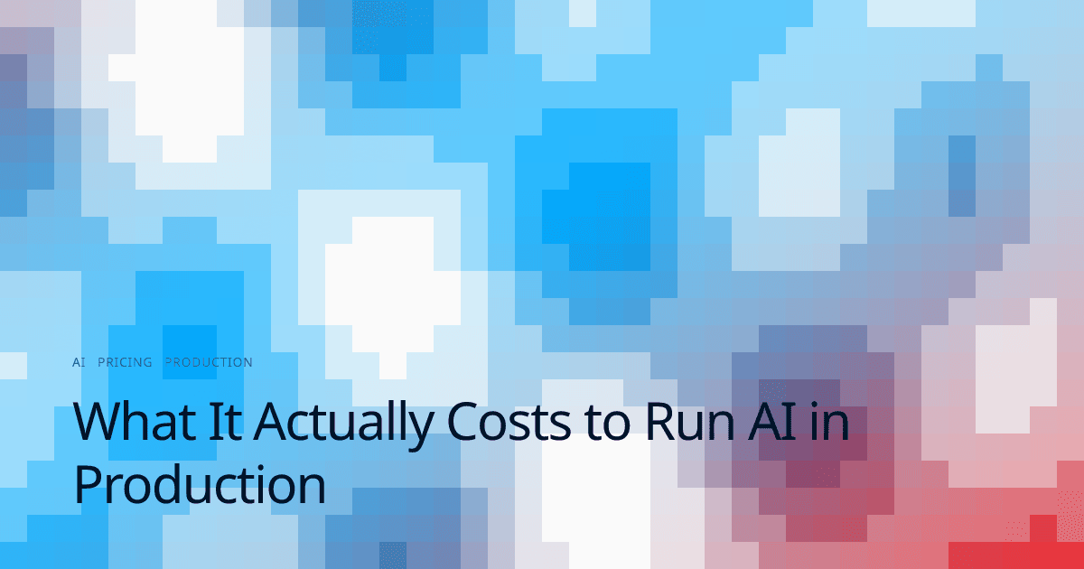 What It Actually Costs to Run AI in Production